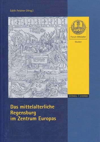 Das Mittelalterliche Regensburg Im Zentrum Europas (Forum Mittelalter: Studien) (German Edition)