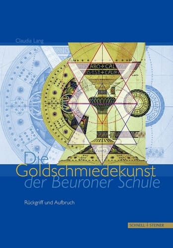 Die Goldschmiedekunst der Beuroner Schule das Kunstschaffen des Benediktinerordens unter Rückgriff auf archaische Stilelemente und gleichzeitigem Aufbruch in die Moderne