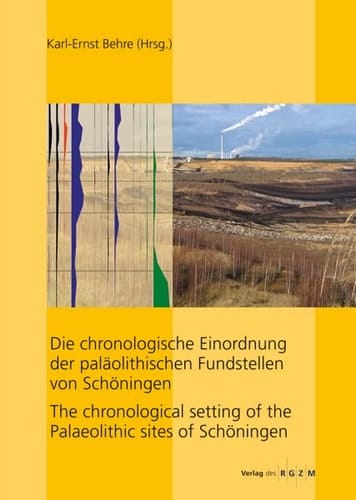 Die chronologische Einordnung der paläolithischen Fundstellen von Schöningen The chronological setting of the palaeolithic sites of Schöningen