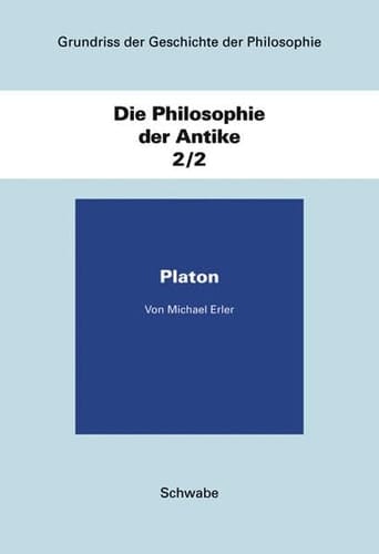 Die Philosophie Der Antike 2/2: Platon (2) (Grundriss Der Geschichte Der Philosophie, 2) (German Edition)