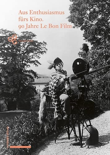 Aus Enthusiasmus fürs Kino! 90 Jahre Le Bon Film