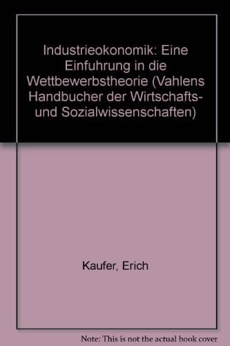 Industrieökonomik eine Einführung in die Wettbewerbstheorie