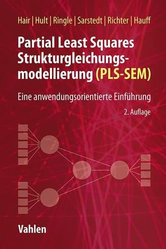 Partial Least Squares Strukturgleichungsmodellierung Eine anwendungsorientierte Einführung