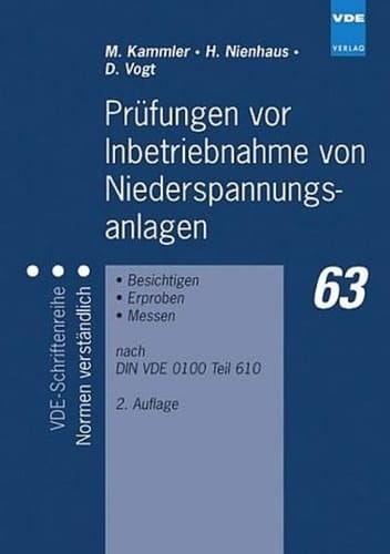 Prüfungen vor Inbetriebnahme von Niederspannungsanlagen Besichtigen, Erproben, Messen nach DIN VDE 0100 Teil 610