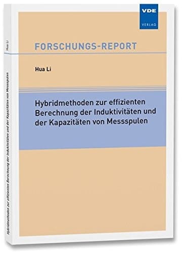 Hybridmethoden zur effizienten Berechnung der Indutivitäten und der Kapazitäten von Messspulen