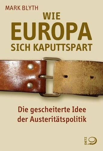 Wie Europa sich kaputtspart die gescheiterte Idee der Austeritätspolitik