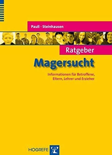 Ratgeber Magersucht Informationen für Betroffene, Eltern, Lehrer und Erzieher