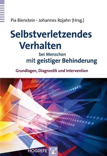 Selbstverletzendes Verhalten bei Menschen mit geistiger Behinderung Grundlagen, Diagnostik und Intervention