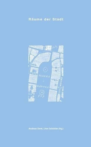 Räume der Stadt Studienarbeiten zur Stadt der Räume