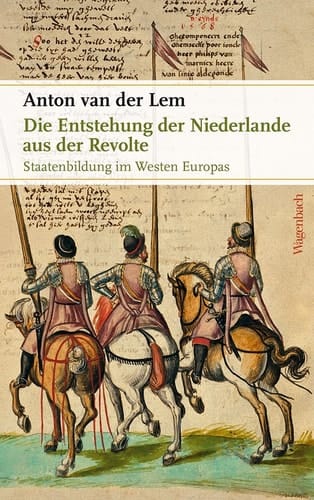 Die Entstehung der Niederlande aus der Revolte Staatenbildung im Westen Europas