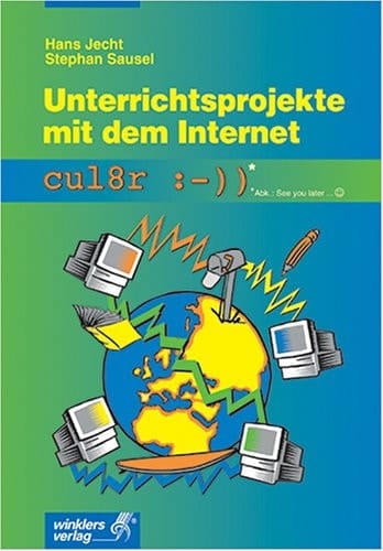 Unterrichtsprojekte mit dem Internet Buch