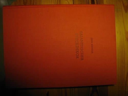 Sasanidischer Stuckdekor ein Beitrag zum Reliefdekor aus Stuck in sasanidischer und fruhislamischer Zeit nach den Ausgrabungen von 1928 phon (Iraq) ...
