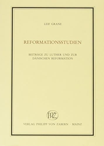 Reformationsstudien: Beiträge zu Luther und zur dänischen Reformation (Veröffentlichungen des Instituts für Europäische Geschichte Mainz, ... Religionsgeschichte) (German Edition)