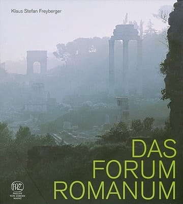Das Forum Romanum Spiegel der Stadtgeschichte des antiken Rom