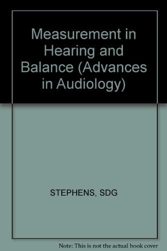 Measurement in Hearing and Balance (Advances in Audiology, Vol. 5)