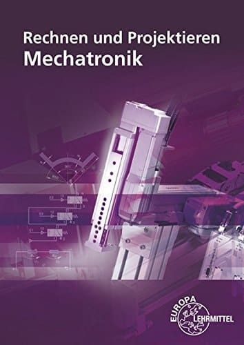 Rechnen und Projektieren Mechatronik Projektieren, Problemlösen