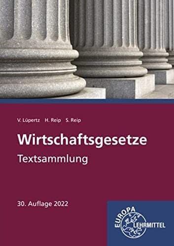 Wirtschaftsgesetze Textsammlung : Stand der Gesetzgebung: Januar 2022