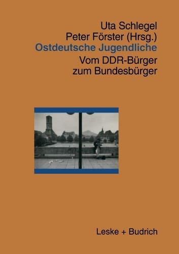 Ostdeutsche Jugendliche: Vom DDR-Bürger zum Bundesbürger (German Edition)