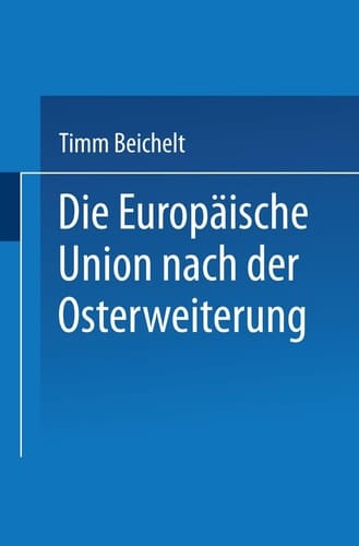 Die Europäische Union nach der Osterweiterung