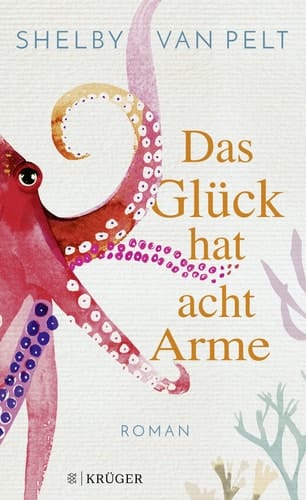 Das Glück hat acht Arme Roman