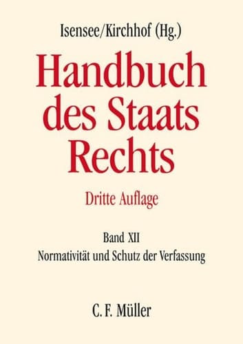 Handbuch des Staatsrechts Band XII: Normativität und Schutz der Verfassung