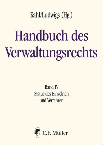 Handbuch des Verwaltungsrechts Band IV: Status des Einzelnen und Verfahren