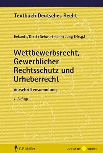Wettbewerbsrecht, Gewerblicher Rechtsschutz und Urheberrecht Vorschriftensammlung