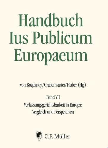 Handbuch Ius Publicum Europaeum Band VII: Verfassungsgerichtsbarkeit in Europa: Vergleich und Perspektiven, eBook