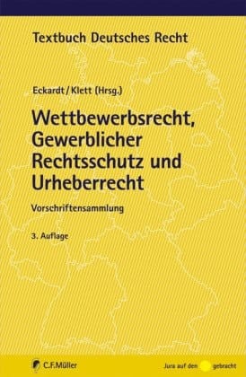 Wettbewerbsrecht, gewerblicher Rechtsschutz und Urheberrecht Vorschriftensammlung