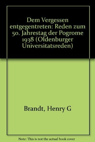 Dem Vergessen entgegentreten Reden zum 50. Jahrestag der Pogrome 1938