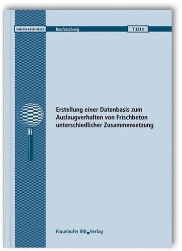Erstellung einer Datenbasis zum Auslaugverhalten von Frischbeton unterschiedlicher Zusammensetzung