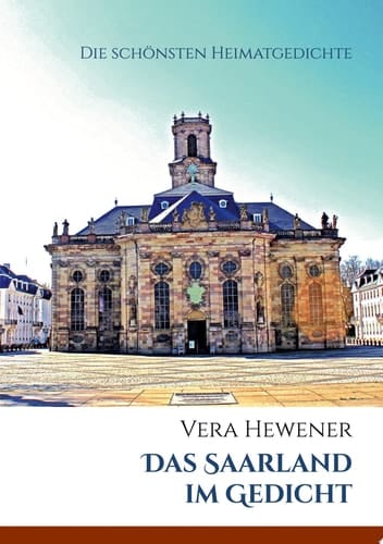 Das Saarland im Gedicht Die schönsten Heimatgedichte