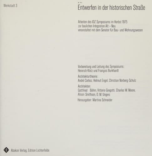 Entwerfen in der historischen Strasse: Arbeiten d. IDZ-Symposiums im Herbst 1975 zur baul. Integration Alt-Neu (Werkstadt) (German Edition)