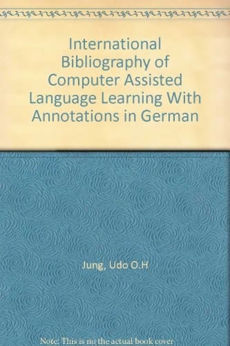 An International Bibliography of Computer-assisted Language Learning with Annotations in German