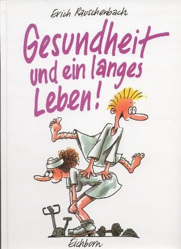 Gesundheit und ein langes Leben!