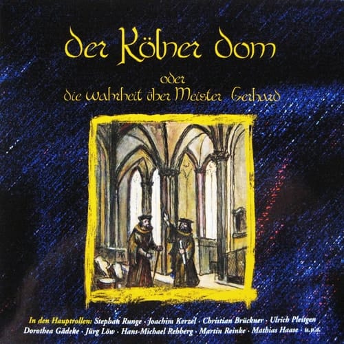 Der Kölner Dom oder die Wahrheit über Meister Gerhard, 2 Audio-CDs