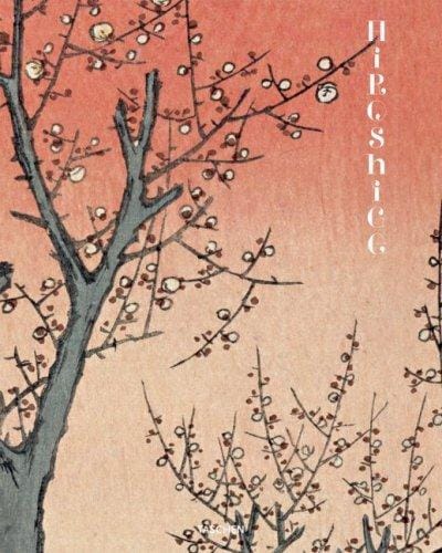 Hiroshige: Meisho Edo hyakkei = One hundred famous views of Edo = Hundert berühmte Ansichten von Edo = Cent vues celebres d'Edo