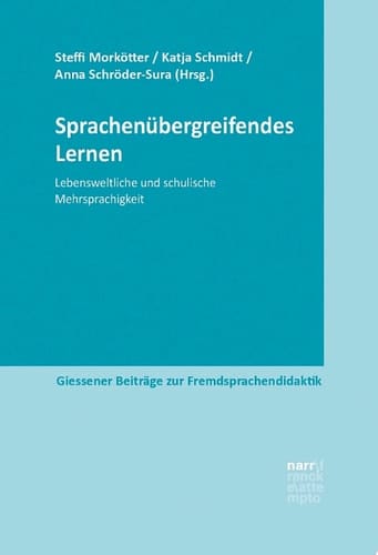 Sprachenübergreifendes Lernen Lebensweltliche und schulische Mehrsprachigkeit