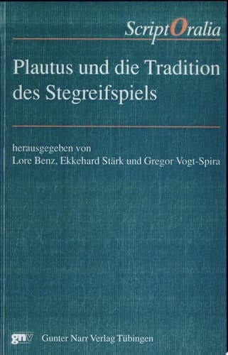 Plautus und die Tradition des Stegreifspiels Festgabe für Eckard Lefèvre zum 60. Geburtstag