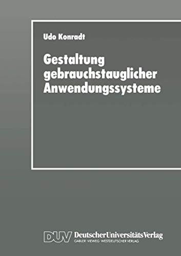 Gestaltung gebrauchstauglicher Anwendungssysteme Modellierung und Konzeption organisations- und aufgabenangemessener Software