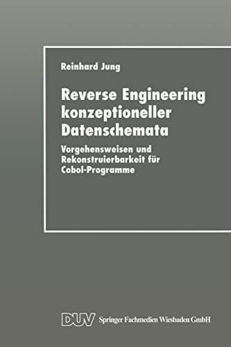 Reverse Engineering konzeptioneller Datenschemata Vorgehensweisen und Rekonstruierbarkeit für Cobol-Programme