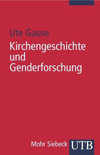 Kirchengeschichte und Genderforschung: Eine Einfuhrung in protestantischer Perspektive