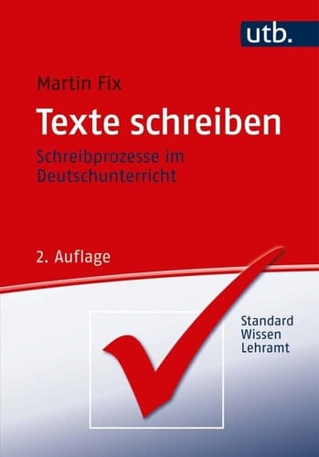 Texte schreiben Schreibprozesse im Deutschunterricht