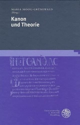 Kanon und Theorie (Neues Forum für allgemeine und vergleichende Literaturwissenschaft) (German Edition)
