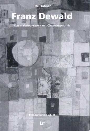 Franz Dewald das malerische Werk mit Oeuvreverzeichnis