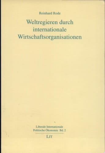 Weltregieren durch internationale Wirtschaftsorganisationen