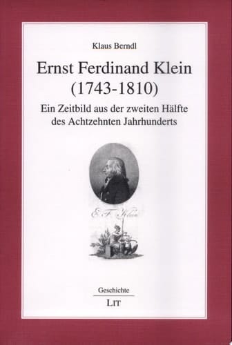 Ernst Ferdinand Klein (1743-1810) ein Zeitbild aus der zweiten Hälfte des Achtzehnten Jahrhunderts