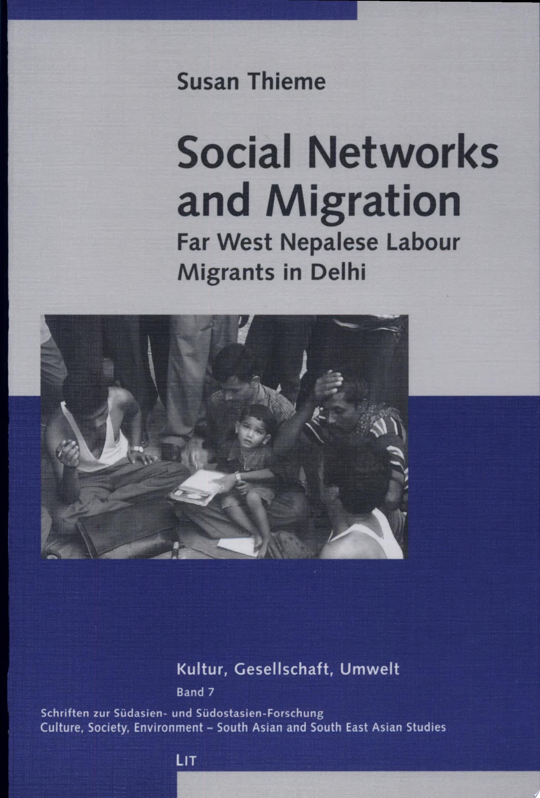 Social Networks and Migration Far West Nepalese Labour Migrants in Delhi