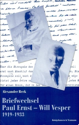Briefwechsel Paul Ernst - Will Vesper, 1919-1933 Einführung, Edition, Kommentar