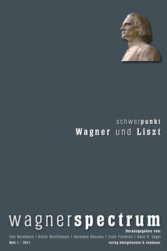 wagnerspectrum Heft 1 / 2011 / 7. Jahrgang. Schwerpunkt: Wagner und Liszt